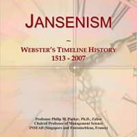 Jansenism: Webster's Timeline History, 1513 - 2007