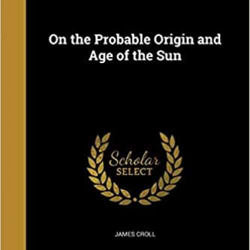 On the Probable Origin and Age of the Sun
