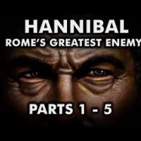 Hannibal (PARTS 1 - 5) Rome's Greatest Enemy