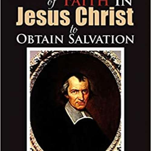 The Necessity Of Faith In Jesus Christ To Obtain Salvation