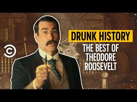 The Best of Teddy Roosevelt - Drunk History