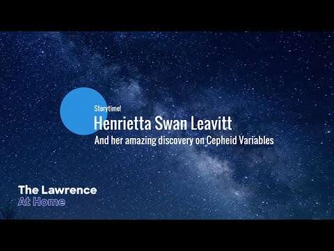 The Story of: Henrietta Swan Leavitt