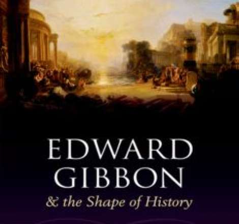 Edward Gibbon and the shape of history