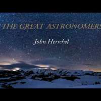 The Great Astronomers: John Herschel