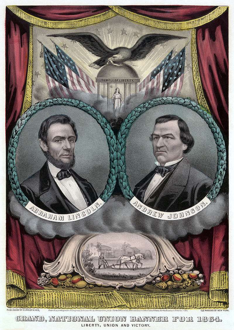 A poster of the 1864 election campaign with Lincoln as the candidate for president and Andrew Johnson as the candidate for vice president.