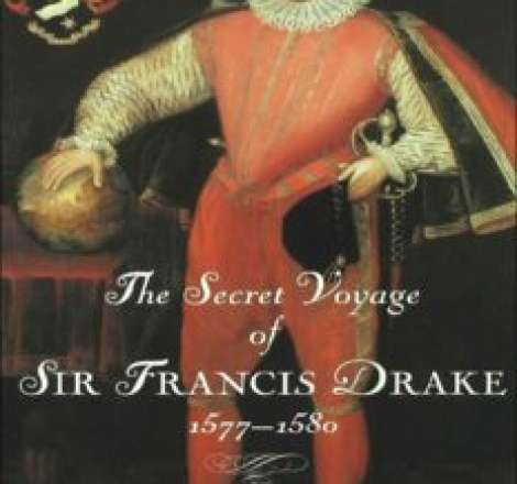 The Secret Voyage of Sir Francis Drake, 1577-1580