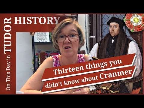 July 2 - 13 things you probably didn't know about Thomas Cranmer