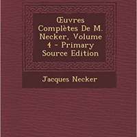 Œuvres Complètes De M. Necker, Volume 4