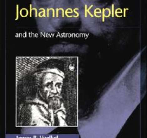 Johannes Kepler And the New Astronomy