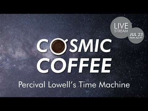 Cosmic Coffee, Cup No. 18 | Percival Lowell's Time Machine