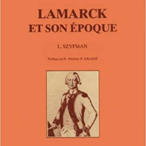 Jean-Baptiste Lamarck et Son Epoque
