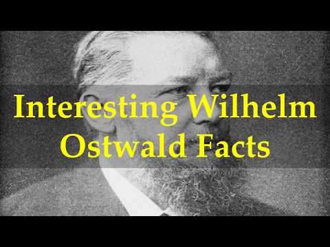 Interesting Wilhelm Ostwald Facts
