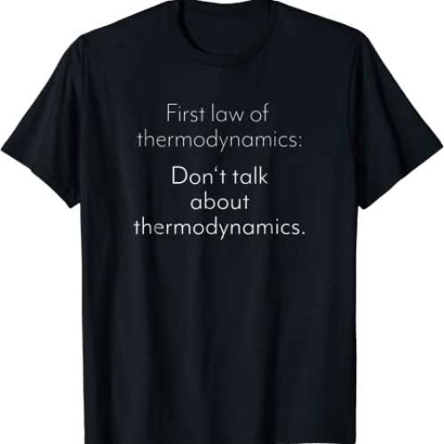 First Law of Thermodynamics T-Shirt