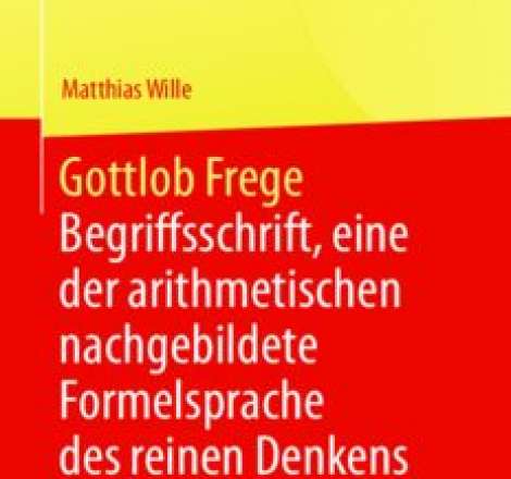 Gottlob Frege: Begriffsschrift, eine der arithmetischen nachgebildete Formelsprache des reinen Denkens