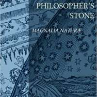 The Truth of the Philosopher's Stone: Magnalia Naturae