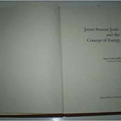 James Prescott Joule and the Concept of Energy