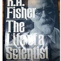 R.A. Fisher: The Life of a Scientist