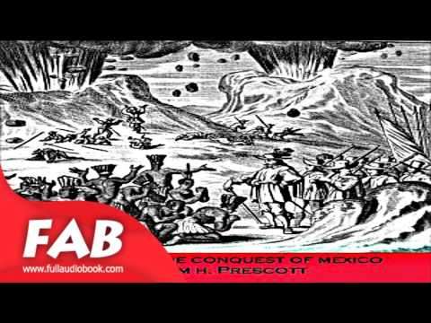 History of the Conquest of Mexico Part 1/3 Full Audiobook