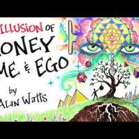 The Illusion of MONEY, TIME & EGO - Alan Watts
