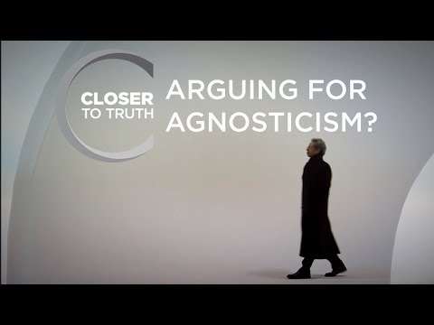 Arguing for Agnosticism? | Episode 610 | Closer To Truth