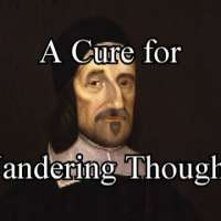 A Cure for Wandering Thoughts - Puritan Richard Baxter