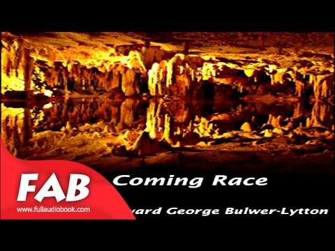The Coming Race Full Audiobook by Edward BULWER-LYTTON
