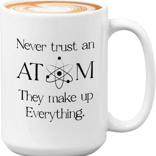 Never Trust an Atom White mug