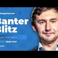 Banter Blitz with Sergey Karjakin