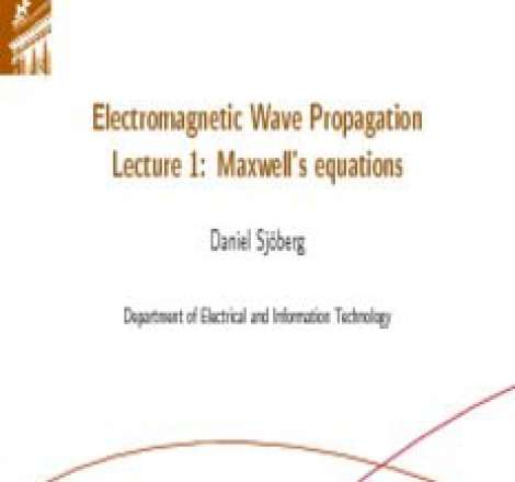 Electromagnetic Wave Propagation Lecture 1: Maxwell's Equations