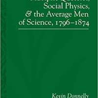 Adolphe Quetelet, Social Physics and the Average Men of Science