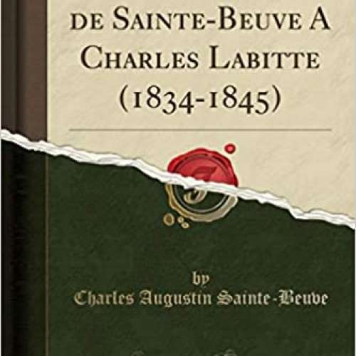 Lettres Inédites de Sainte-Beuve A Charles Labitte