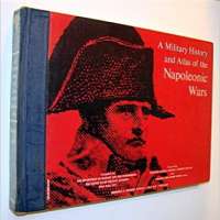 A Military History and Atlas of the Napoleonic Wars