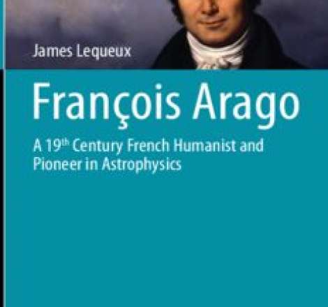 François Arago: A 19th Century French Humanist and Pioneer in Astrophysics