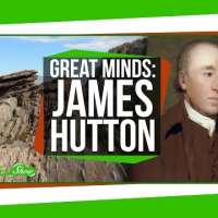 Great Minds: James Hutton, Founder of Geology