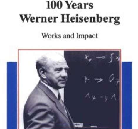 100 years Werner Heisenberg: Works and impact