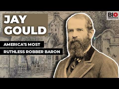 Jay Gould: America's Most Ruthless Robber Baron