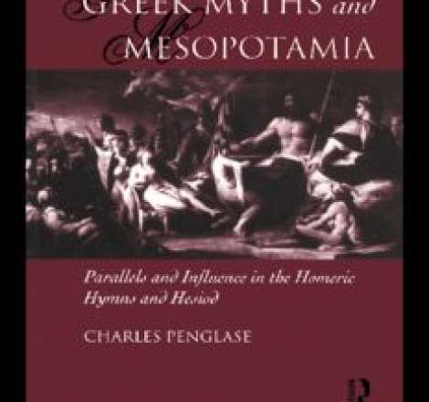 Greek Myths and Mesopotamia: Parallels and Influence in the Homeric Hymns and Hesiod