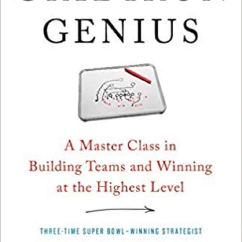 Gridiron Genius: A Master Class in Building Teams and Winning at the Highest Level