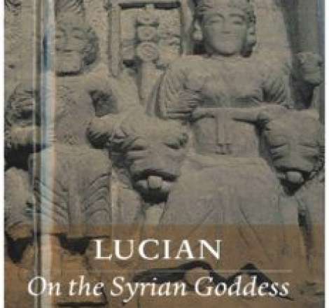 Lucian: On the Syrian Goddess