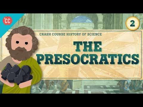 The Presocratics: Crash Course History of Science #2