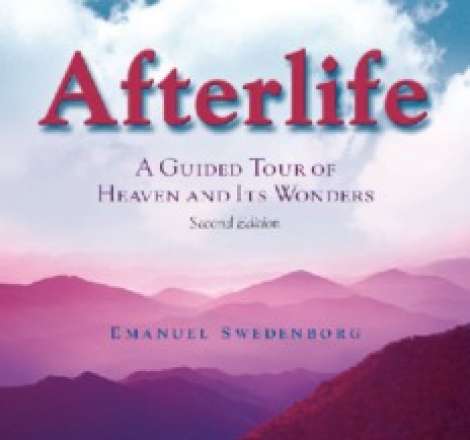 Afterlife: A Guided Tour of Heaven and Its Wonders