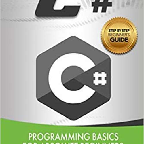 C#: Programming Basics for Absolute Beginners