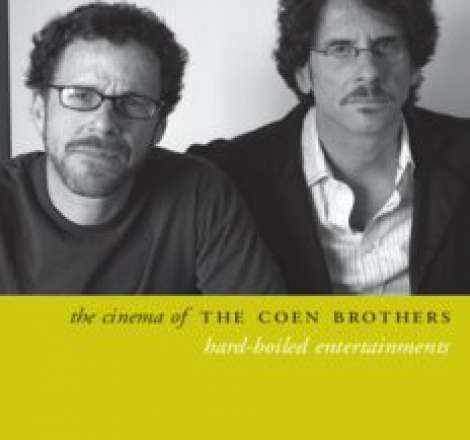 The Cinema of the Coen Brothers: Hard-Boiled Entertainments