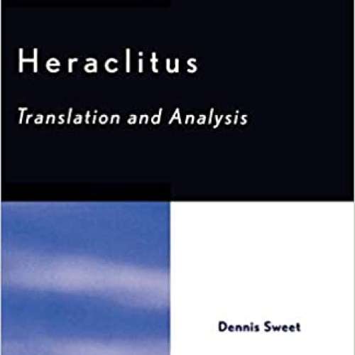 Heraclitus: Translation and Analysis