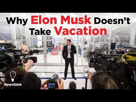 Why Elon Musk Doesn't Take Vacation