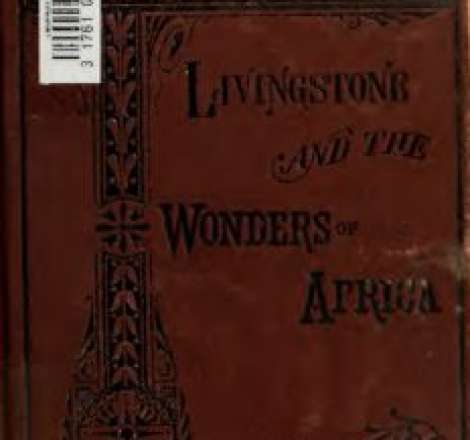 Life and explorations of David Livingstone
