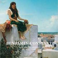 Benjamin-Constant: Marvels and Mirages of Orientalism