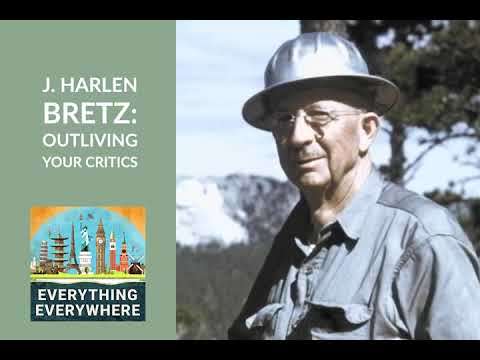 J. Harlen Bretz: Proving Theories Via Outliving Your Critics