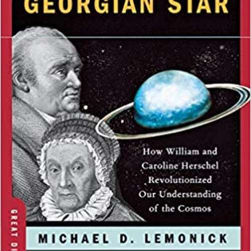 The Georgian Star: How William and Caroline Herschel Revolutionized Our Understanding of the Cosmos