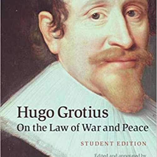Hugo Grotius on the Law of War and Peace: Student Edition